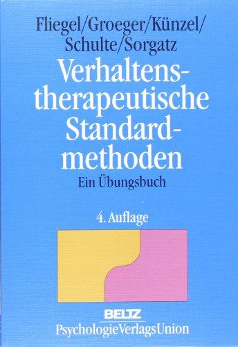 Verhaltenstherapeutische Standardmethoden: Ein Übungsbuch