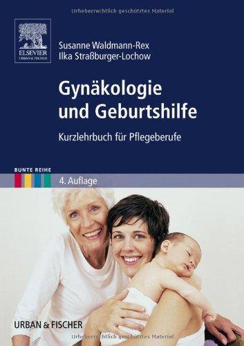 Gynäkologie und Geburtshilfe: Kurzlehrbuch für Pflegeberufe