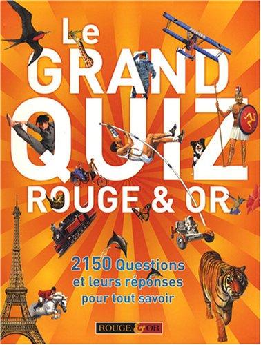 Le grand quiz Rouge & or : 2.150 questions et leurs réponses pour tout savoir