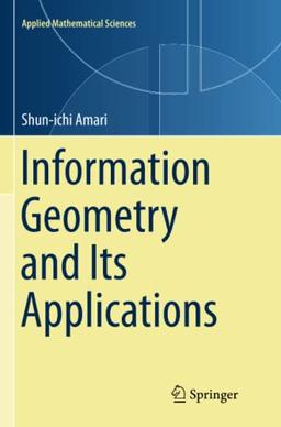 Information Geometry and Its Applications (Applied Mathematical Sciences, Band 194)