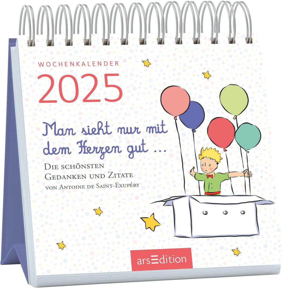 Mini-Wochenkalender Man sieht nur mit dem Herzen gut ... 2025: Kleiner Tischkalender für alle Fans vom kleinen Prinzen