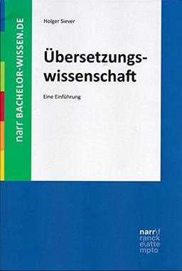 ÜberSetzungswissenschaft: Eine Einführung (bachelor-wissen)