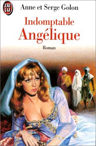 Angélique, Tome 4 : Indomptable Angélique (Littérature Générale)