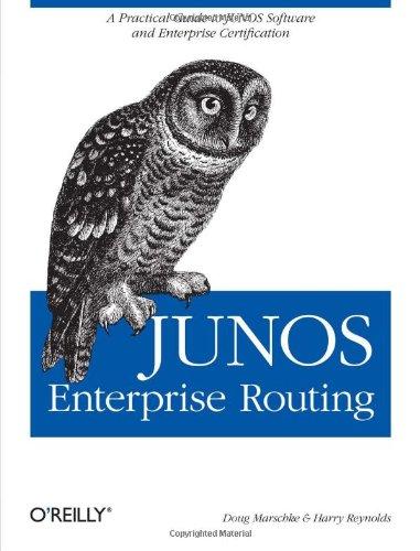 JUNOS Enterprise Routing: A Practical Guide to JUNOS Software and Enterprise Certification