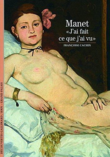 Manet : j'ai fait ce que j'ai vu