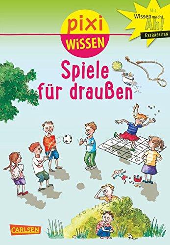 Pixi Wissen 64: Spiele für draußen