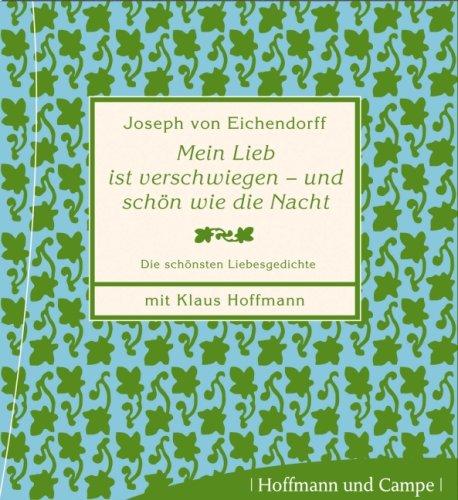 Mein Lieb ist verschwiegen - und schön wie die Nacht: Die schönsten Liebesgedichte