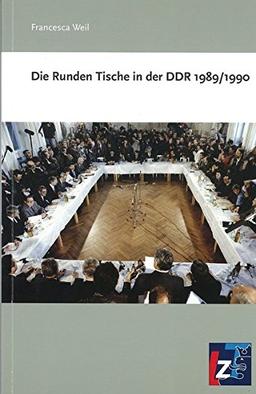 Die Runden Tische in der DDR 1989/1990