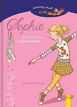 Sophie und die weißen Seidenschuhe: Ein Ballett-Roman für Mädchen. Lesezug-Profi 4. Klasse