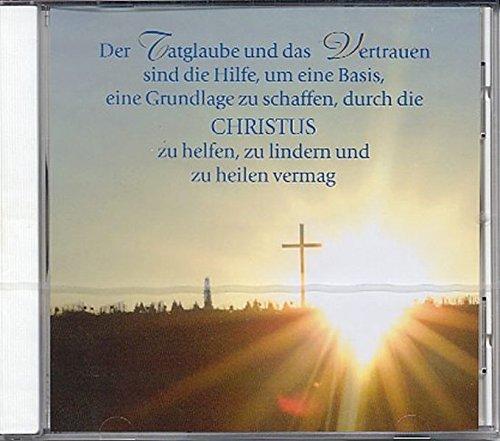 Der Tatglaube und das Vertrauen sind die Hilfe, um eine Basis, eine Grundlage zu schaffen, durch die Christus zu helfen, zu lindern und zu heilen vermag