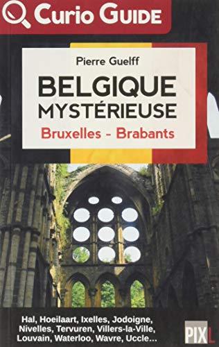 Belgique mystérieuse : Bruxelles, Brabants