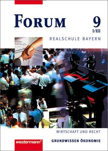 Forum Realschule Bayern. Wirtschaft und Recht: Forum - Wirtschaft und Recht / Sozialkunde Ausgabe 2002: Schülerband 9 Wahlpflichtfächergruppe ... Recht. Wahlpflichtfächergruppe 1 / 3A / 3B