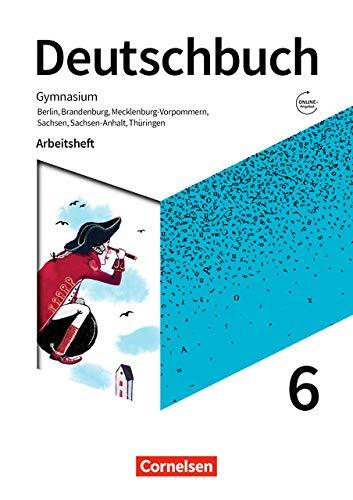 Deutschbuch Gymnasium - Berlin, Brandenburg, Mecklenburg-Vorpommern, Sachsen, Sachsen-Anhalt und Thüringen - Neue Ausgabe: 6. Schuljahr - Arbeitsheft mit Lösungen