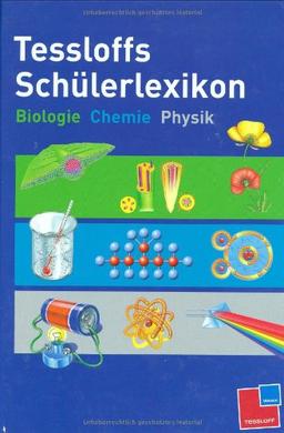 Tessloffs Schülerlexikon Biologie, Chemie, Physik