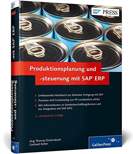 Produktionsplanung und -steuerung mit SAP ERP: Ihr umfassendes Handbuch zu SAP PP (SAP PRESS)