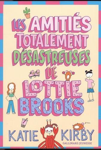 Lottie Brooks. Vol. 2. Les amitiés totalement désastreuses de Lottie Brooks