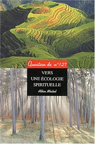 Question de, n° 127. Pour une écologie spirituelle