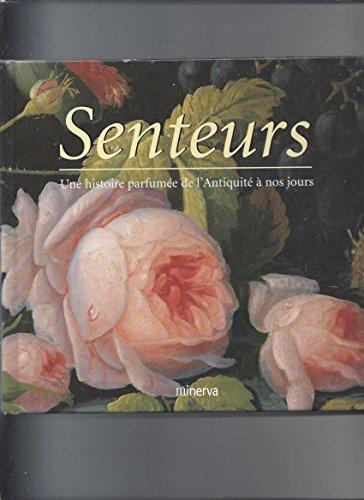 Senteurs, de l'Antiquité à nos jours