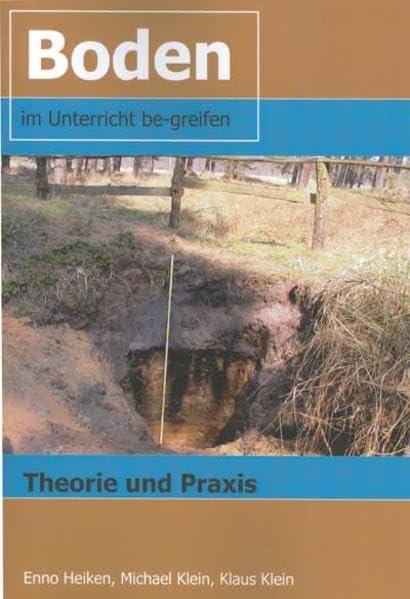 Boden im Unterricht be-greifen: Theorie und Praxis