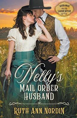 Nelly's Mail Order Husband (Husbands for the Larson Sisters)