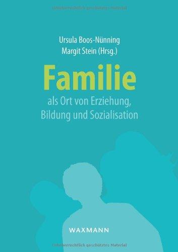 Familie als Ort von Erziehung, Bildung und Sozialisation