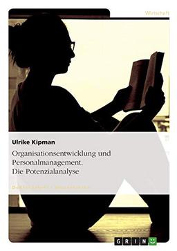 Organisationsentwicklung und Personalmanagement. Die Potenzialanalyse