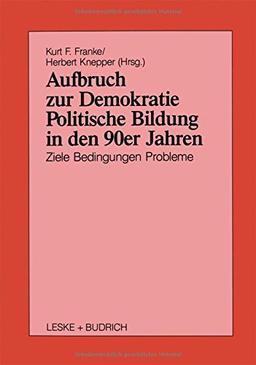 Aufbruch zur Demokratie - Politische Bildung in den 90er Jahren