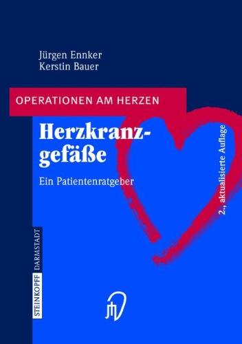 Herzkranzgefässe: Ein Patientenratgeber (Operationen am Herzen)