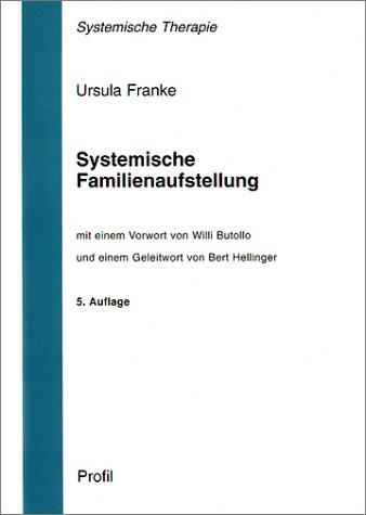 Systemische Familienaufstellung. Eine Studie zu systemischer Verstrickung und unterbrochener Hinbewegung unter besonderer Berücksichtigung von Angstpatienten