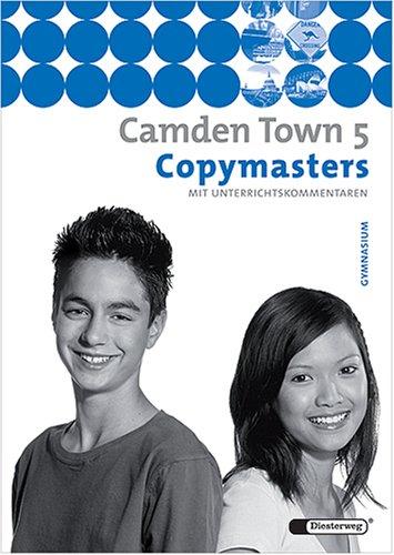 Camden Town 5. Copymasters Lehrermaterialien. Ausgabe 2005 geeignet für Gymnasien BW. BE. BB. HB. HH. HE. MV. NI. NW. RP. SL. SN. ST. SH. TH