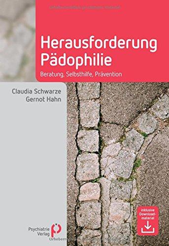 Herausforderung Pädophilie: Beratung, Selbsthilfe, Prävention (Fachwissen)