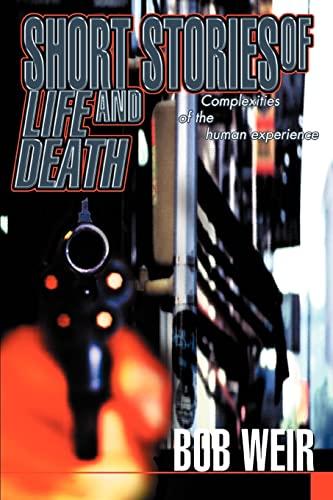 Short Stories of Life and Death: Complexities of the human experience