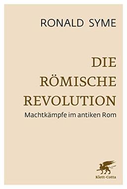 Die Römische Revolution: Machtkämpfe im antiken Rom