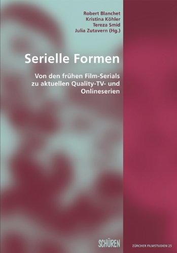 Serielle Formen: Von den frühen Film-Serials zu aktuellen Quality-TV- und Onlineserien