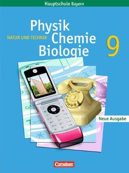 Natur und Technik - Physik/Chemie/Biologie - Hauptschule Bayern: 9. Jahrgangsstufe - Schülerbuch: Für Regelklassen