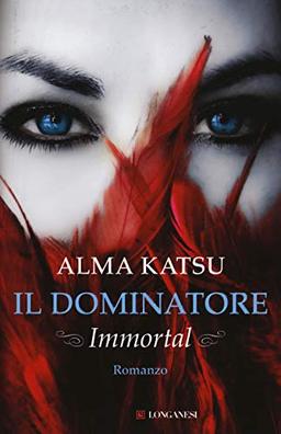 Il dominatore. Immortal (La Gaja scienza, Band 1133)