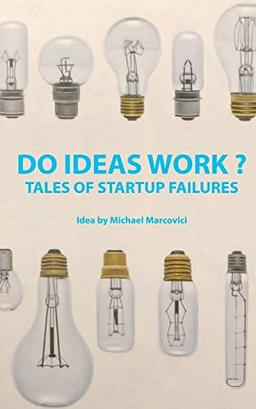 Do Ideas Work ?: Tales of startup failures