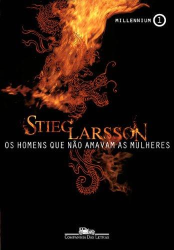 Os Homens Que Nao Amavam As Mulheres -The Girl with the Dragon Tattoo - Stieg Larson (Portuguese Edition) (Millennium)