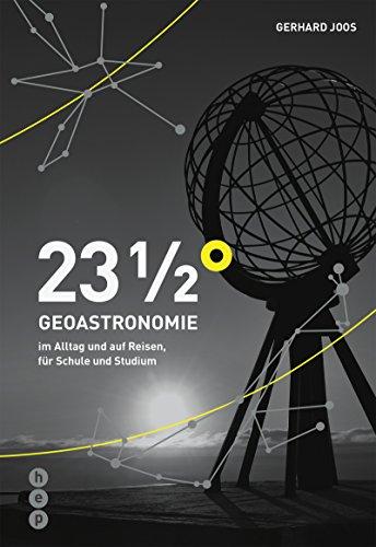 23 1/2° | Geoastronomie im Alltag und auf Reisen, für Schulen und Studium