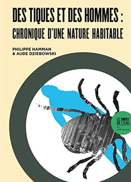 Des tiques et des hommes : chronique d'une nature habitable