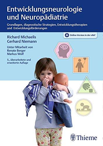 Entwicklungsneurologie und Neuropädiatrie: Grundlagen, diagnostische Strategien, Entwicklungstherapien und  Entwicklungsförderungen