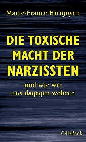 Die toxische Macht der Narzissten: und wie wir uns dagegen wehren