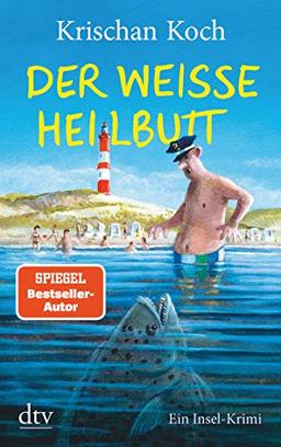 Der weiße Heilbutt: Ein Insel-Krimi (Thies Detlefsen & Nicole Stappenbek, Band 9)