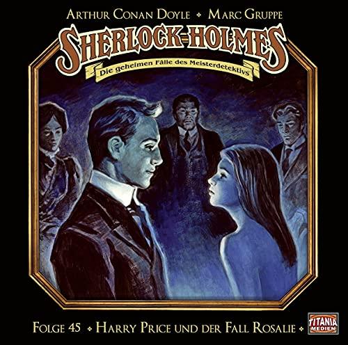 Sherlock Holmes - Folge 45: Harry Price und der Fall Rosalie. Hörspiel.