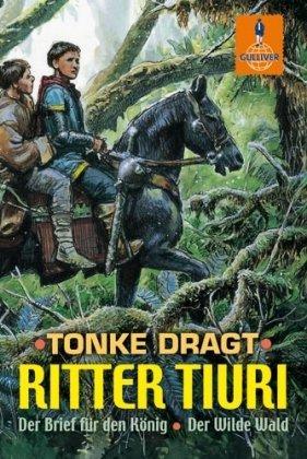 Ritter Tiuri. Doppelband (Der Brief für den König / Der wilde Wald)