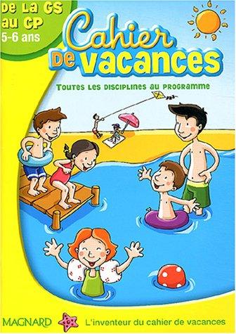 Cahier de vacances de la GS au CP, 5-6 ans : toutes les disciplines au programme