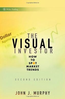 The Visual Investor: How to Spot Market Trends (Wiley Trading, Band 395)