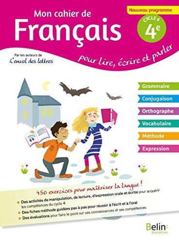 Mon cahier de français pour lire, écrire et parler, 4e cycle 4 : nouveau programme