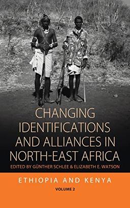 Changing Identifications and Alliances in North-east Africa: Volume I: Ethiopia and Kenya (Integration and Conflict Studies, Band 2)