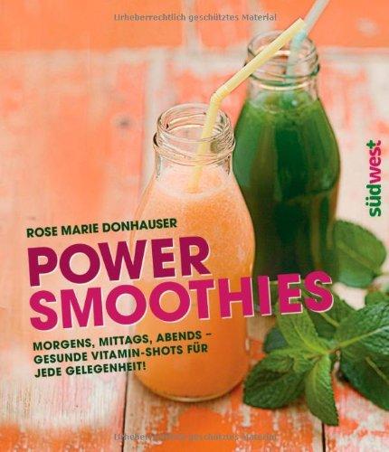 Power-Smoothies: Morgens, mittags, abends - gesunde Vitamin-Shots für jede Gelegenheit!